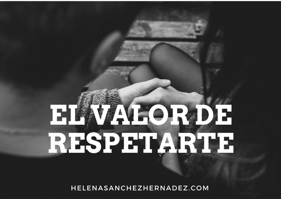 El valor de respetarte a ti misma El valor de respetarte a ti misma